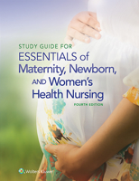Study Guide for Essentials of Maternity, Newborn and Women's Health Nursing 145119398X Book Cover