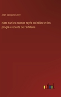 Note sur les canons rayés en hélice et les progrès récents de l'artillerie (French Edition) 3563212279 Book Cover