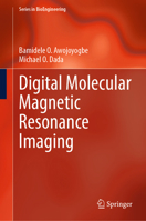 Digital Molecular Magnetic Resonance Imaging (Series in BioEngineering) 981976369X Book Cover