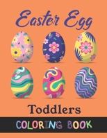 Easter Egg Toddlers Coloring Book: A Children Activity Book B08YQCMGFY Book Cover