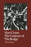 Hart Crane: The Contexts of the Bridge 0521107008 Book Cover