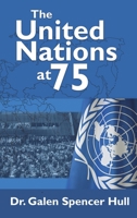 The United Nations at 75: The United Nations and the United Nations Association at 75 in 2020: Focus on the Nashville (Cordell Hull) Chapter 1735563609 Book Cover