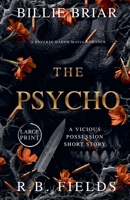 The Psycho: A Dark Mafia Romance (Vicious Possession) B0GZ4HPBQ9 Book Cover