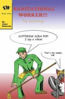 Sanitational Worker!!!: The Anthology 0595369448 Book Cover