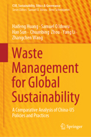 Waste Management for Global Sustainability: A Comparative Analysis of China-US Policies and Practices (CSR, Sustainability, Ethics & Governance) 9819683041 Book Cover