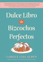 Dulce Libro de Bizcochos Perfectos (Spanish Edition) B0GZVTQBYR Book Cover