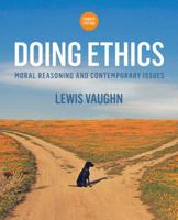 Doing Ethics: Moral Reasoning and Contemporary Issues Custom Third Edition 0393919285 Book Cover