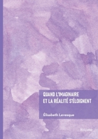 Quand l'imaginaire et la réalité s'éloignent (French Edition) 2414821310 Book Cover