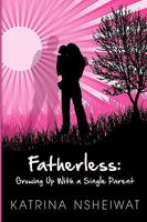 Fatherless: Growing Up with a Single Parent 0982041365 Book Cover