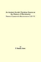 An Ancient Jewish Christian Source on the History of Christianity: Pseudo-Clementine /iRecognitions/i 1.27 71 0788504509 Book Cover