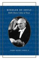 Kindler of Souls: Rabbi Henry Cohen of Texas (Focus on American History Series) 029272215X Book Cover