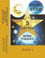 Word Star 5 Letter Word Puzzles - Book 1: 5 Letter Word Puzzles 1495404919 Book Cover