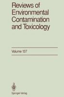Reviews of Environmental Contamination and Toxicology, Volume 137: Continuation of Residue Reviews 146127625X Book Cover