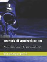 Heavenly Hit Squad:Volume One: "Greed has no place in the poor man's home." 1791719961 Book Cover