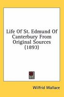 Life of St. Edmund of Canterbury from Original Sources B0BQSWJVVW Book Cover