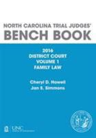 North Carolina Trial Judges' Bench Book, District Court, Vol. 1 : Family Law 2019 1560119543 Book Cover