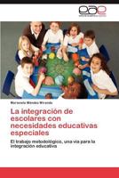 La Integracion de Escolares Con Necesidades Educativas Especiales 3659020761 Book Cover