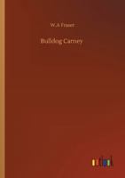 Bulldog Carney 150077667X Book Cover