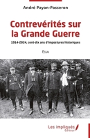 Contrevérités sur la Grande Guerre: 1914-2024, cent-dix ans d’impostures historiques (French Edition) 2385419998 Book Cover