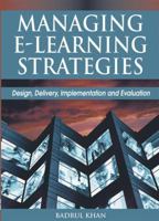 Managing E-Learning Strategies: Design, Delivery, Implementation and Evaluation 159140634X Book Cover