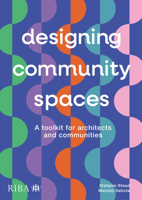 Designing Community Spaces: A toolkit for architects and communities 1915722586 Book Cover