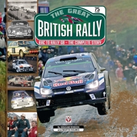 The Great British Rally: RAC to Rally GB - The Complete Story 1787117367 Book Cover