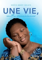 Une Vie, Mille Renaissances (French Edition) B0H25GH5VY Book Cover