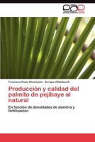 Producción y calidad del palmito de pejibaye al natural 384548750X Book Cover