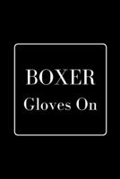 Boxer Gloves On: Funny Gag Notebook to Write In 1712153943 Book Cover