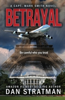 BETRAYAL (Capt. Mark Smith Series #3) 1732599246 Book Cover