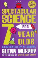 Spectacular Science for 7 Year Olds 1529065267 Book Cover