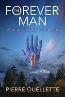 The Forever Man: A Near Future Thriller 1733100768 Book Cover