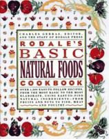 Rodale's Basic Natural Foods Cookbook 0878574697 Book Cover