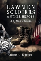 Lawmen, Soldiers, & Other Heroes: A Romance Collection B0FQPJJQ1G Book Cover