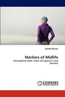 Markers of Midlife: Interrogating health, illness and ageing in rural Australia 3838319419 Book Cover