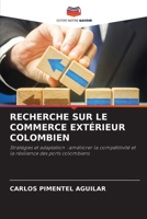 Recherche Sur Le Commerce Extérieur Colombien (French Edition) 6207958284 Book Cover