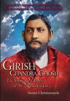 Girish Chandra Ghosh: A Bohemian Devotee of Sri Ramakrishna 0916356930 Book Cover