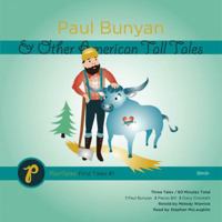 Paul Bunyan and Other American Tall Tales: Paul Bunyan, Pecos Bill, and Davy Crockett (PlainTales First Tales) 0982028237 Book Cover