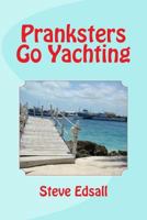 Pranksters Go Yachting 1491278846 Book Cover