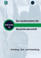 Das Sondersystem der Muslimbruderschaft Gründung.. Ziele.. und Entwicklung (German Edition) 9948846052 Book Cover