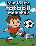 Min första fotboll målarbok: Enkla bilder för barn 3–5 år – perfekt för små händer (Små Hjältar – Målarboksglädje för barn) (Swedish Edition) B0FJ5XKLN1 Book Cover