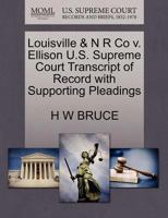 Louisville & N R Co v. Ellison U.S. Supreme Court Transcript of Record with Supporting Pleadings 1270149040 Book Cover
