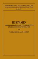 Histamin: Seine Pharmakologie Und Bedeutung Fur Die Humoralphysiologie 3642503934 Book Cover