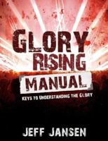 Glory Rising Manual: Key to Understanding the Glory 0768431670 Book Cover