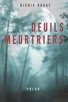 DEUILS MEURTRIERS: Un polar haletant (French Edition) 2958916200 Book Cover