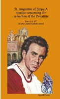 St. Augustine of Hippo A treatise concerning the correction of the Donatists 0244773335 Book Cover