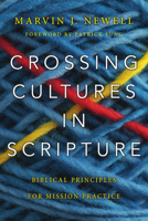Crossing Cultures in Scripture: Biblical Principles for Mission Practice 0830844732 Book Cover