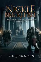 Nickle Brickle'Bee: In the Throne Room of Stormhaven 1951780272 Book Cover