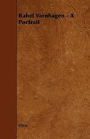 Rahel Varnhagen: A portrait (Pioneers of the woman's movement) 1015821170 Book Cover