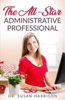 The All-Star Administrative Professional B08LGMR353 Book Cover